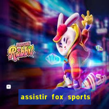 assistir fox sports 2 ao vivo